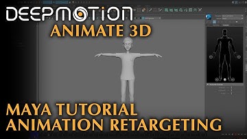 DeepMotion: Maya Tutorial - Retargeting Animations | Animate 3D