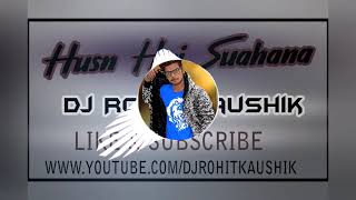 Husn Hai Suhana Dj Rohit Kaushik