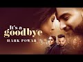 Its a goodbye  full   hark powar  baljit singh deo  pnm  latest punjabi songs 2018