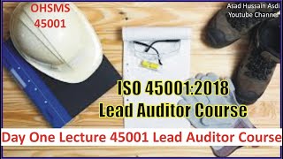 Day One Lecture || ISO 45001:2018 OHSMS Lead Auditor Course || Best Course for Safety Auditors