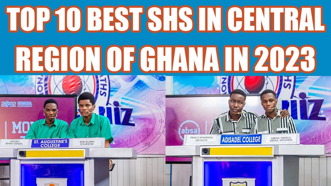 TOP 10 BEST SENIOR HIGH SCHOOLS (SHS) IN CENTRAL REGION OF GHANA 2023 ...