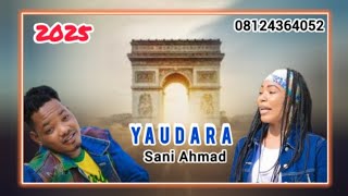  Sani Ahmad🥀Yaudara💥 2025 Music _ft_Fati Abubakar  Audio mp3