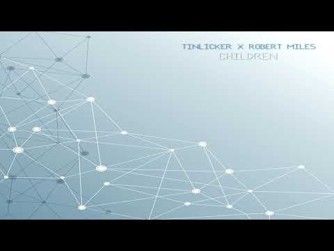 Tinlicker X Robert Miles - Children (Extended Mix)