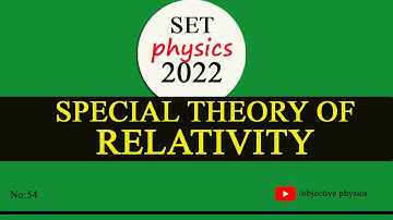 KERALA SET PHYSICS | SPECIAL THEORY OF RELATIVITY    |  MATHEMATICAL PHYSICS  | No 54