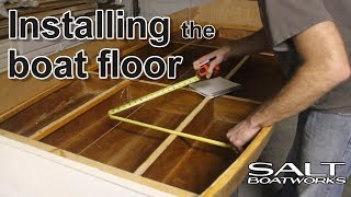 How to Install a Boat Floor - How to Build a Boat Part 9