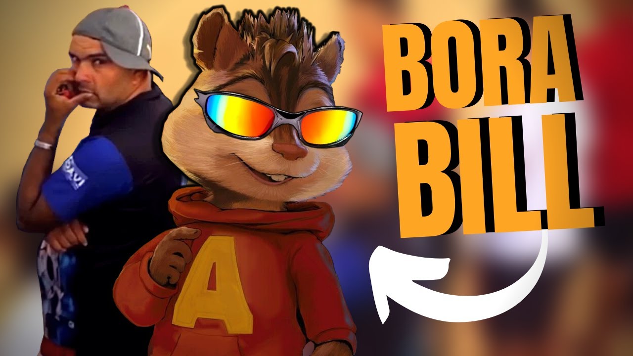 BORA BILL - Alvin e os Esquilos | Meme