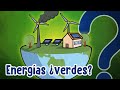 ¿Qué tan verdes son las energías "verdes"?