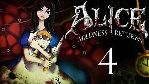 Alice: Madness Returns - Part 4 - CRANKING UP & PRESSING DOWN