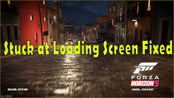 Forza Horizon 5 STuck on Loading Screen Fixed 2021