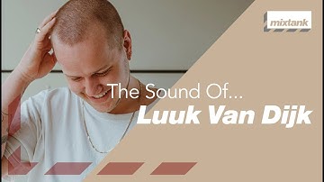 The Sound Of… Luuk van Dijk [MTP009]
