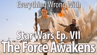 Everything Wrong With Star Wars: Episode VII  The Force Awakens