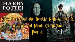 Harry Potter and the Deathly Hallows Part 2 - A Book & Movie Comparison (Part 4)