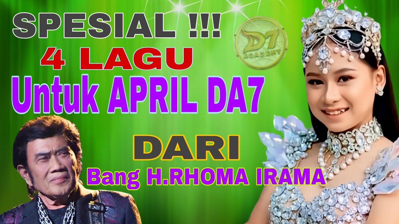 4 LAGU UNTUK APRIL DA7 DARI BANG H.RHOMA IRAMA