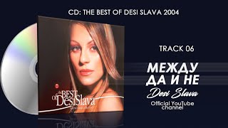 DESI SLAVA - MEZHDU DA I NE | Деси Слава - Между да и не (Official Single 2004) Resimi