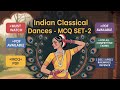 भारतीय शास्त्रीय नृत्य MCQ Set-2 | Indian Classical Dance Questions | All Competitive Exams