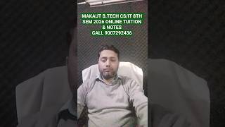 MAKAUT B.TECH CS/IT 8TH SEM ONLINE TUITION | NOTES | CALL 9007292436