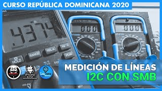 MEDICIÓN LINEAS I2C CON SMB, ANTICIPÓ DE MEDICIONES DEL CURSO EN REPÚBLICA DOMINICANA