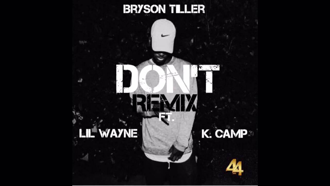 Bryson Tiller - Don't (Remix) ft. Lil Wayne & K Camp - YouTube