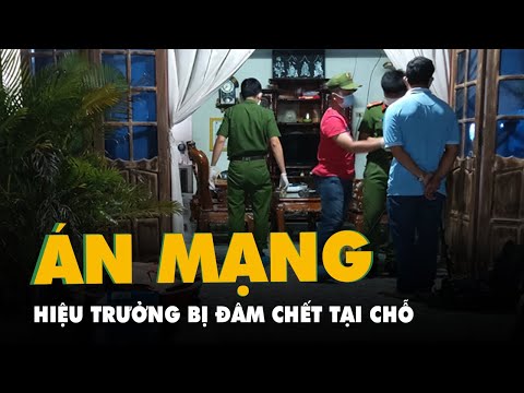 Án mạng nghiêm trọng: Một hiệu trưởng bị sát hại tại nhà riêng ở Quảng Nam