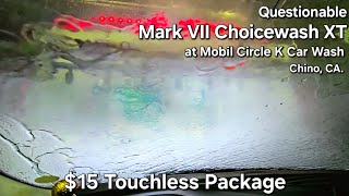 Questionable Mark VII Choicewash XT at Mobil Circle K Car Wash Chino CA