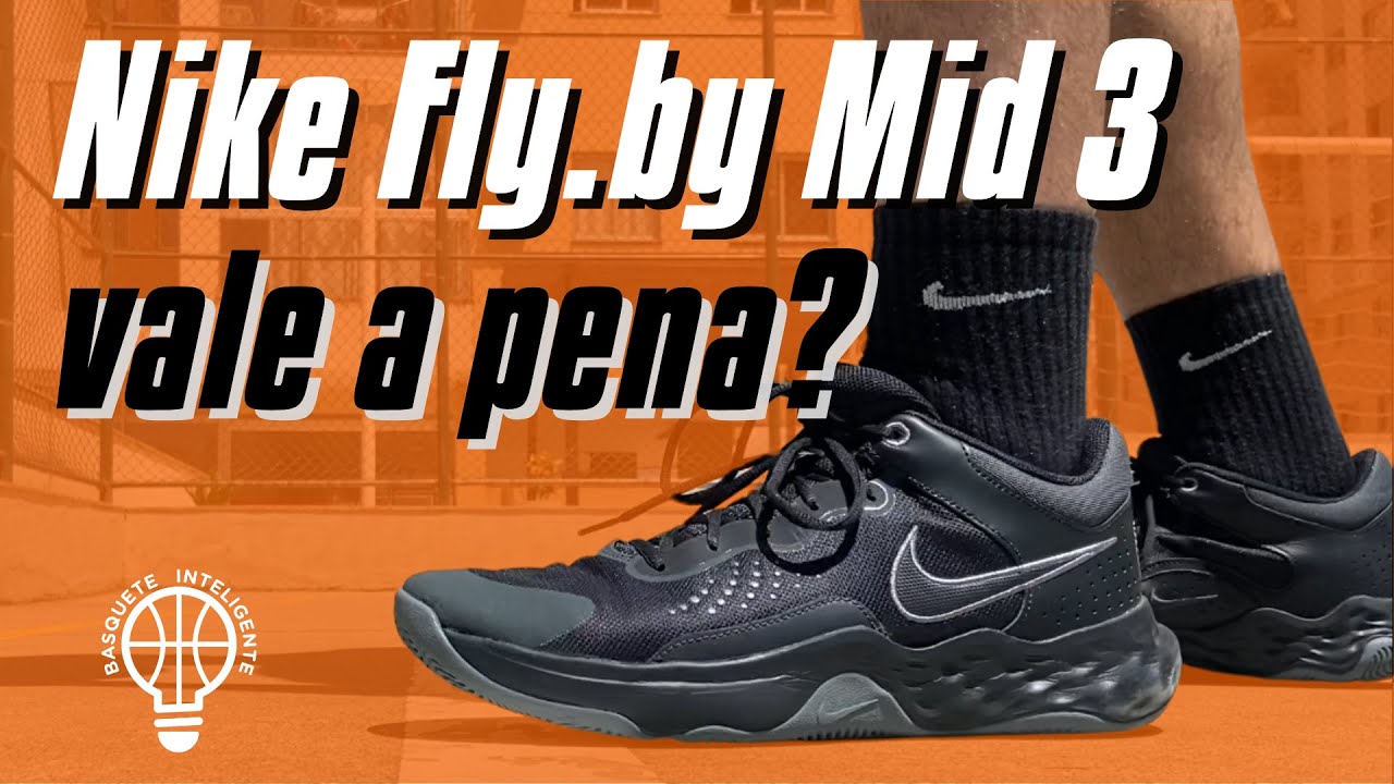 Nike Fly by Mid 3 vale a pena ?  Review de performance 