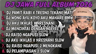 DJ JAWA FULL ALBUM | DJ PAMIT RABI X TRESNO TEKANE MATI X WONG AYU KOYO AKU MAHARE BMW 7 FULL BASS