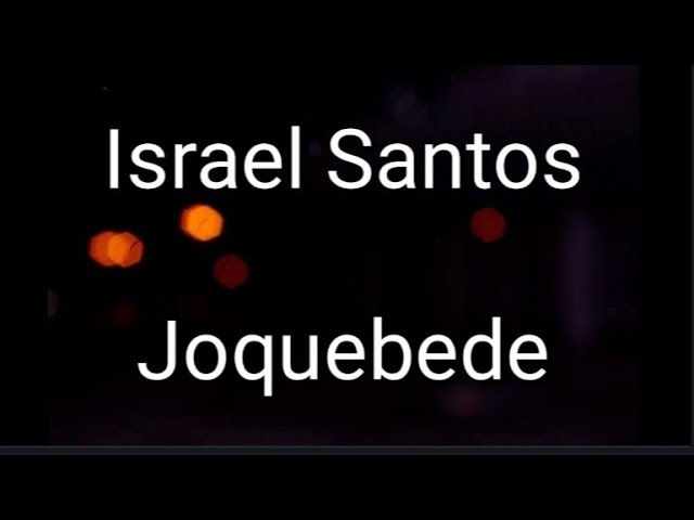 JOQUEBEDE - ISRAEL SANTOS - CLIPE OFICIAL 