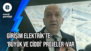 Girişim Elektrik 'çok büyük projeler' ile karşı karşıya #GESAN