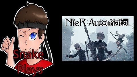 Snake Plays: Nier: Automata (Paid For By Redblaze27) (Gifted Games Month)