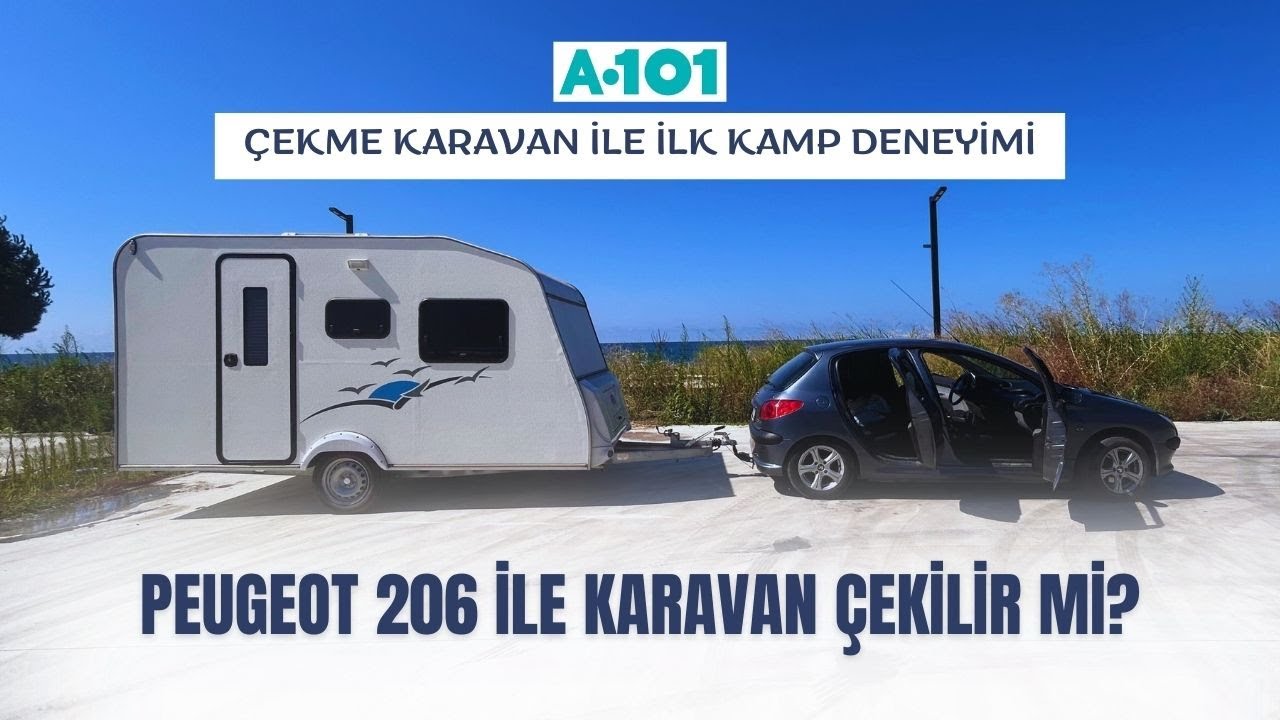 A101 Erba Karavan İle İlk Kamp Deneyimi! Peugeot 206 İle Karavan Çektik!