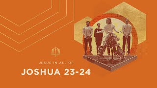 Joshua 23-24 | Joshua Dies | Bible Study