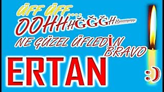 İyi ki Doğdun Ertan İsme Özel Komik Doğum Günü Şarkısı