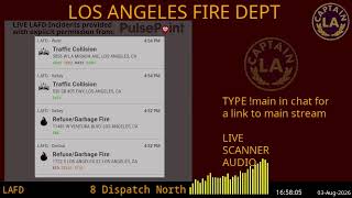 LAFD - *LIVE* Los Angeles Fire Department SCANNER Radio // FIRE & EMS // 03-Aug-2026 // LA CAPTAIN