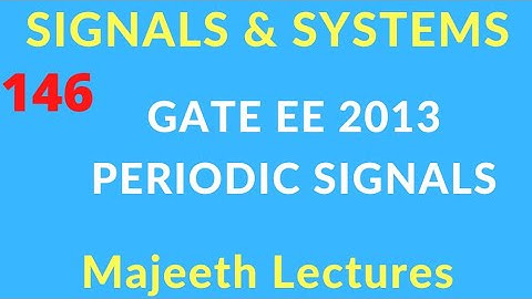 GATE EE 2013 Signals and Systems Periodic Signal