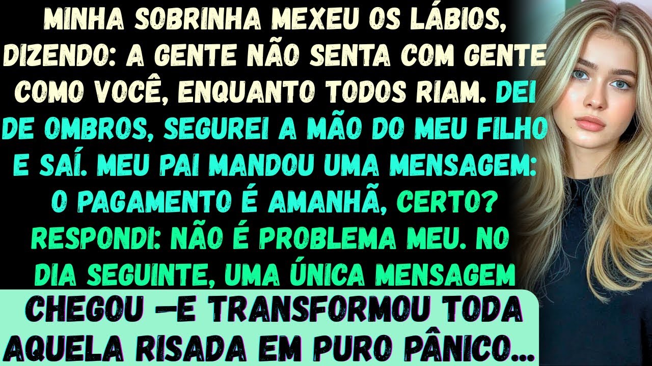 Minha sobrinha sussurrou: Não sentamos com gente como você. Todos riram. Dei de ombros, segurei a mã