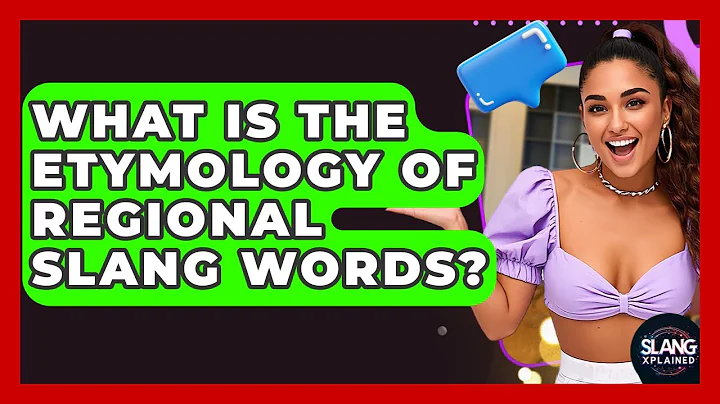 What Is The Etymology Of Regional Slang Words? - SlangXplained