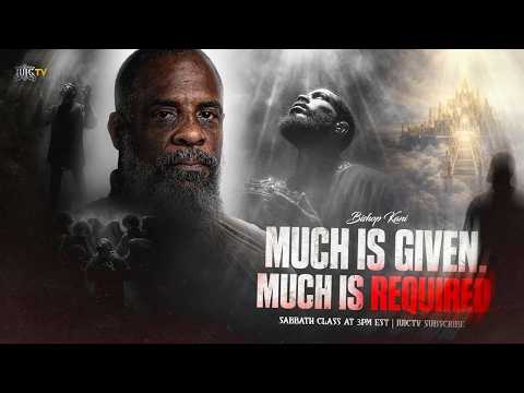 Bishop Kani | Much Is Given, Much Is Required