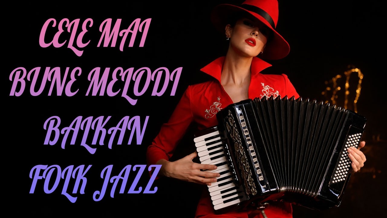 ✨Cântecul Din Plicurile Timpului - Cele mai bune melodii Balkan Folk Jazz din România2025| #romani.