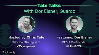 Tate Talks - With Dor Eisner, Guardz I Tate Talks - The MSP Podcast