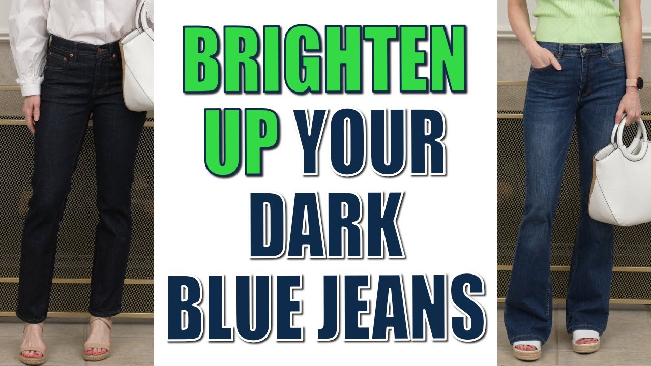 How To Wear Dark Blue Jeans For Spring & Summer 2023 & Brighten Them Up! 