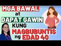 Mga Bawal at Dapat Gawin Kung Magbubuntis ng Edad 40 - By Doc Liza Ramoso-Ong