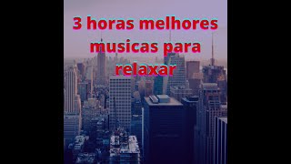 yt1s com 3 horas melhores musicas para relaxar trabalhar estudar dormir acalmar v720P
