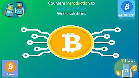 Coursera Introduction to Cryptocurrency Module week 1 Quiz solutions
