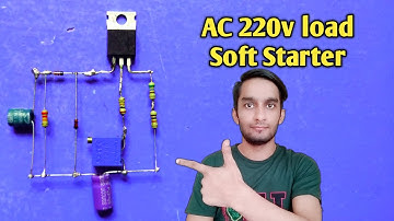 diy soft starter for AC load | soft starter circuit | how to make soft starter