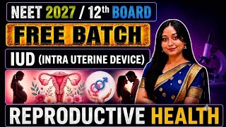 IUD Full Concept + NCERT Points | Class 12 Biology | NEET &amp; 12th Board 2027 Detail Batch