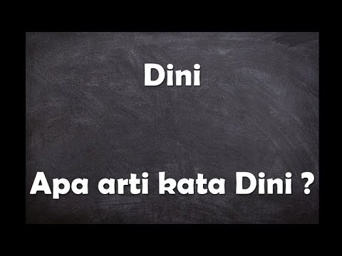 Apa arti kata Dini ?