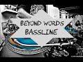 Beyond Words Bassline