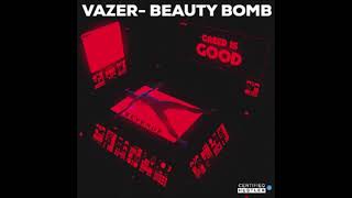 Vazer - Beauty Bomb (slowed)