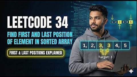 LeetCode 34 Find First and Last Position in Sorted Array | Binary Search Explained Step by Step