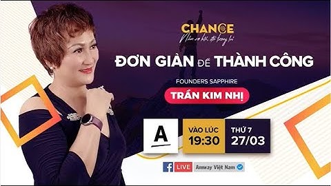 Câu Chuyện Thành Công cùng Amway - cô Trần Kim Nhị